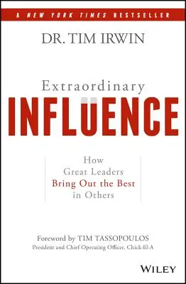 Mimoriadny vplyv: Ako veľkí lídri dokážu v druhých vyvolať to najlepšie - Extraordinary Influence: How Great Leaders Bring Out the Best in Others