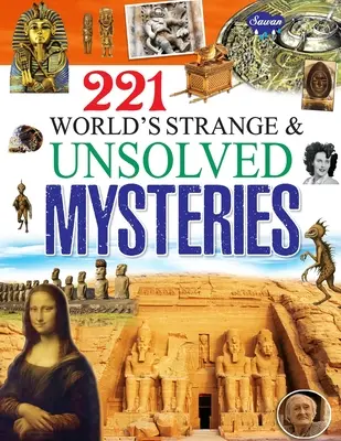 221 Podivné a nevyriešené záhady sveta - 221 World's Strange & Unsolved Mysteries