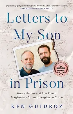 Listy môjmu synovi vo väzení: Ako otec a syn našli odpustenie za neodpustiteľný zločin - Letters to My Son in Prison: How a Father and Son Found Forgiveness for an Unforgivable Crime