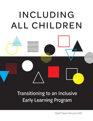 Vrátane všetkých detí: Prechod na inkluzívny program predškolského vzdelávania - Including All Children: Transitioning to an Inclusive Early Learning Program