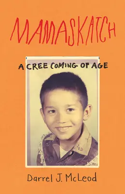 Mamaskatch: Matchatchack: Príchod Cree do veku - Mamaskatch: A Cree Coming of Age