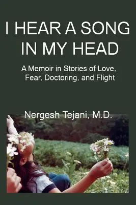 Počujem pieseň v hlave: Memoáre v príbehoch o láske, strachu, doktorstve a úteku - I Hear a Song in My Head: A Memoir in Stories of Love, Fear, Doctoring, and Flight