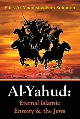 Al-Yahud: Večné islamské nepriateľstvo a Židia - Al-Yahud: Eternal Islamic Enmity and the Jews