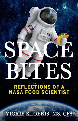 Vesmírne kúsky: Úvahy vedca NASA o potravinách - Space Bites: Reflections of a NASA Food Scientist