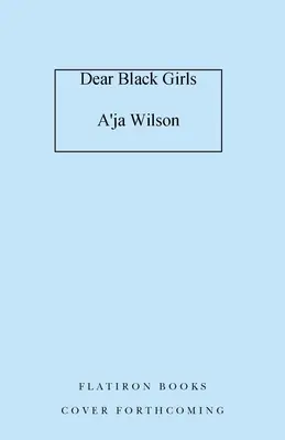 Drahé čierne dievčatá: Ako byť k sebe verný - Dear Black Girls: How to Be True to You