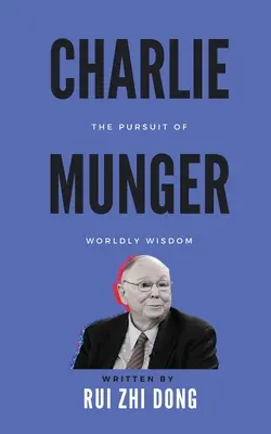 Charlie Munger: Mungerov článok: Snaha o svetskú múdrosť (The Pursuit of Worldly Wisdom) - Charlie Munger: The Pursuit of Worldly Wisdom