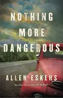 Nič nebezpečnejšie - Nothing More Dangerous