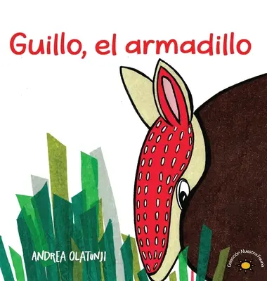 Guillo, el armadillo: V tejto španielskej obrázkovej knihe deti objavujú svoje talenty a spoznávajú faunu Latinskej Ameriky. - Guillo, el armadillo: Children discover their talents and learn about Latin American fauna in this Spanish picture book.