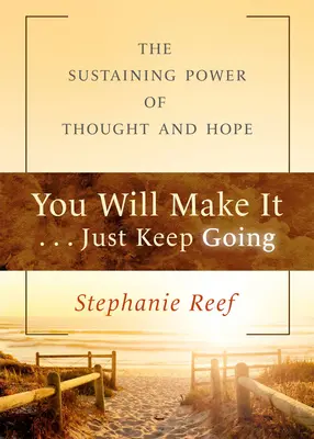 You Will Make It . . . Just Keep Going: Udržiavajúca sila myšlienok a nádeje - You Will Make It . . . Just Keep Going: The Sustaining Power of Thought and Hope