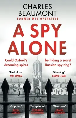 Samotný špión: Vydanie: strhujúci moderný špionážny román od bývalého agenta MI6 - A Spy Alone: A compelling modern espionage novel from a former MI6 operative