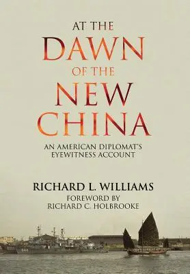 Na úsvite novej Číny: Americký diplomat je očitým svedkom udalostí v Číne. - At the Dawn of the New China: An American Diplomat's Eyewitness Account