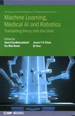 Strojové učenie, lekárska umelá inteligencia a robotika: Teória v klinike - Machine Learning, Medical AI and Robotics: Translating Theory Into the Clinic
