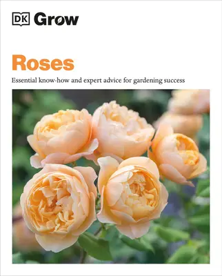 Pestujte ruže: Základné know-how a rady odborníkov pre úspešné záhradkárčenie - Grow Roses: Essential Know-How and Expert Advice for Gardening Success