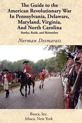 Sprievodca americkou revolučnou vojnou v Pensylvánii, Delaware, Marylande, Virgínii a Severnej Karolíne - The Guide to the American Revolutionary War in Pennsylvania, Delaware, Maryland, Virginia, and North Carolina