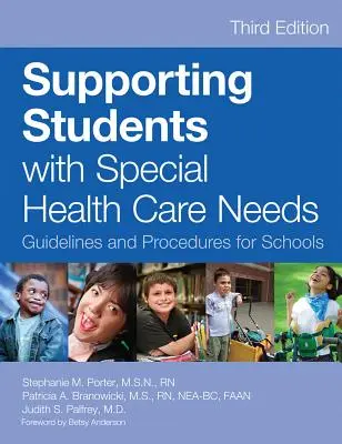Podpora študentov so špeciálnymi zdravotnými potrebami: Pokyny a postupy pre školy, tretie vydanie - Supporting Students with Special Health Care Needs: Guidelines and Procedures for Schools, Third Edition