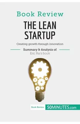 Recenzia knihy: The Lean Startup od Erica Riesa: Erik Ries: Vytváranie rastu prostredníctvom inovácií - Book Review: The Lean Startup by Eric Ries: Creating growth through innovation