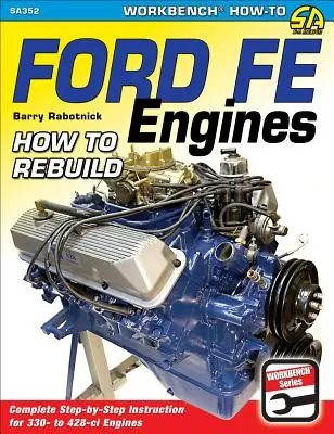 Motory Ford Fe: Ako prestavať - Ford Fe Engines: How to Rebuild