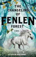 Čarodejnice z Fenlenovho lesa - Changeling of Fenlen Forest