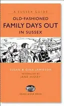 Staromódne rodinné dni v Sussexe - Old Fashioned Family Days Out in Sussex