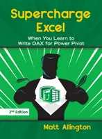 Supercharge Excel: Keď sa naučíte písať Dax pre Power Pivot - Supercharge Excel: When You Learn to Write Dax for Power Pivot
