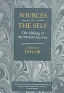 Zdroje vlastného ja: Vytváranie modernej identity - Sources of the Self: The Making of the Modern Identity