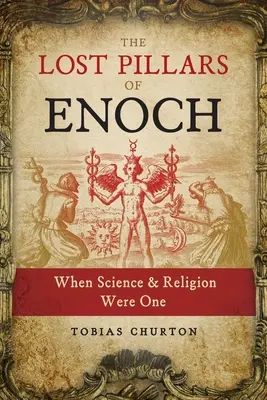 Stratené piliere Enocha: Keď veda a náboženstvo boli jedno - The Lost Pillars of Enoch: When Science and Religion Were One