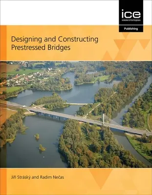 Navrhovanie a stavba predpätých mostov - Designing and Constructing Prestressed Bridges