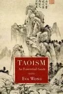 Taoizmus: Základný sprievodca - Taoism: An Essential Guide