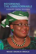 Reformovanie nereformovateľného: Neformalizovateľné reformy: Poučenie z Nigérie - Reforming the Unreformable: Lessons from Nigeria