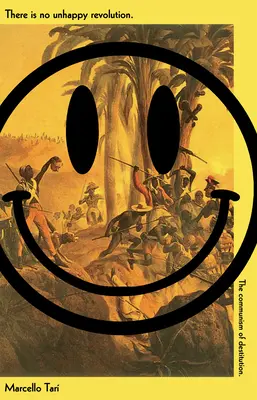 Neexistuje nešťastná revolúcia: Komunizmus ničoty - There Is No Unhappy Revolution: The Communism of Destitution