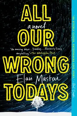 Všetky naše zlé dnešky - All Our Wrong Todays