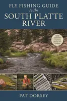 Sprievodca muškárením na rieke South Platte - Fly Fishing Guide to the South Platte River