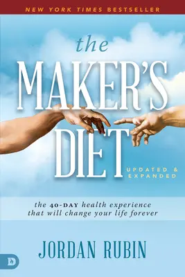 Stvoriteľská diéta: Aktualizované a rozšírené vydanie: 40-dňová skúsenosť so zdravím, ktorá navždy zmení váš život - The Maker's Diet: Updated and Expanded: The 40-Day Health Experience That Will Change Your Life Forever
