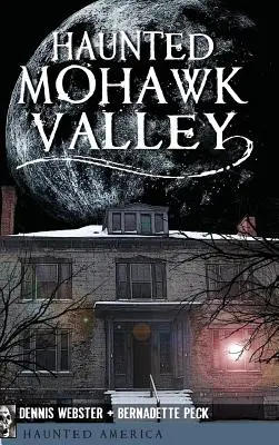 Strašidelné údolie Mohawk - Haunted Mohawk Valley