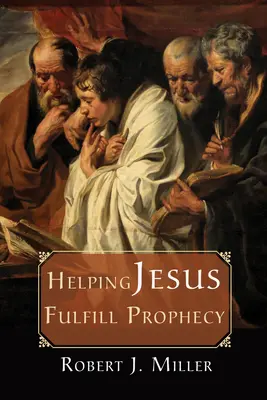 Pomoc Ježišovi pri napĺňaní proroctiev - Helping Jesus Fulfill Prophecy