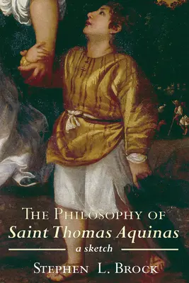 Filozofia svätého Tomáša Akvinského - The Philosophy of Saint Thomas Aquinas