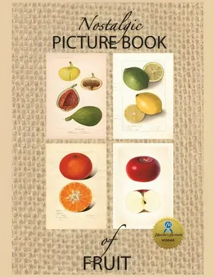 Nostalgická obrázková kniha o ovocí: Veľkoformátová darčeková kniha pre ľudí s Alzheimerovou chorobou/demenciou - Nostalgic Picture Book of Fruit: Large Format Gift Book for People with Alzheimer's/ Dementia