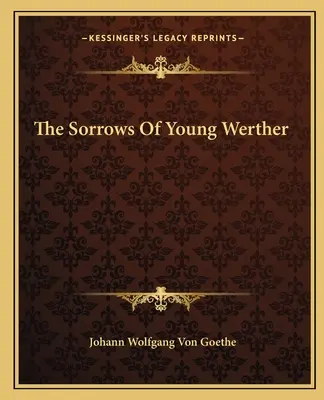 Smútky mladého Werthera - The Sorrows Of Young Werther