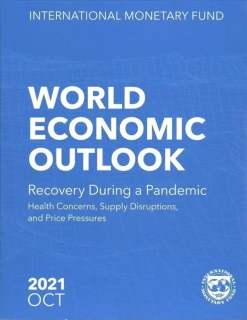 Svetový hospodársky výhľad, október 2021 - World Economic Outlook, October 2021