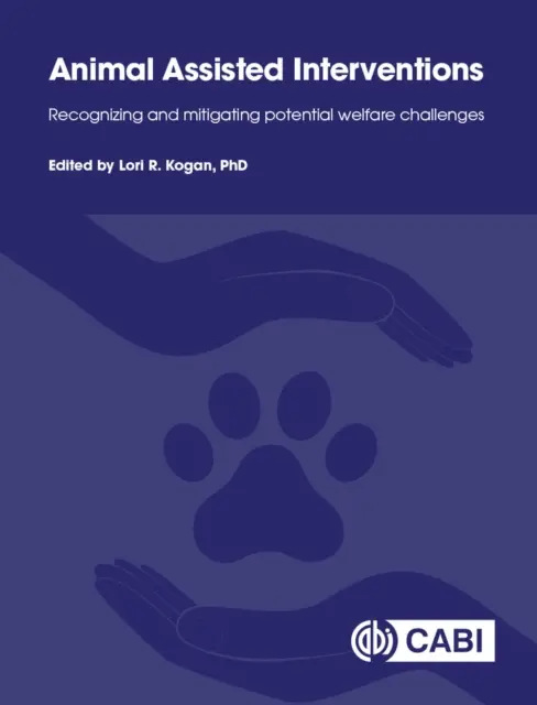 Intervencie s asistenciou zvierat: Rozpoznávanie a zmierňovanie potenciálnych problémov v oblasti welfare - Animal Assisted Interventions: Recognizing and Mitigating Potential Welfare Challenges