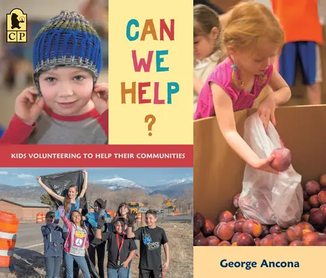 Môžeme vám pomôcť? Dobrovoľnícka práca detí na pomoc komunitám - Can We Help?: Kids Volunteering to Help Their Communities