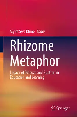 Rhizome Metaphor: Deleuze a Guattari vo výchove a vzdelávaní - Rhizome Metaphor: Legacy of Deleuze and Guattari in Education and Learning