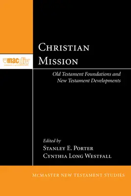 Kresťanská misia: Starozákonné základy a novozákonný vývoj - Christian Mission: Old Testament Foundations and New Testament Developments