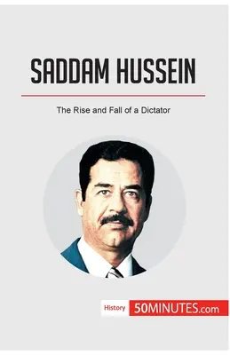 Saddám Husajn: Diktátorský vzostup a pád - Saddam Hussein: The Rise and Fall of a Dictator