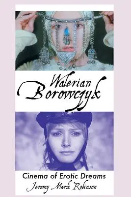 Walerian Borowczyk: Kino erotických snov - Walerian Borowczyk: Cinema of Erotic Dreams