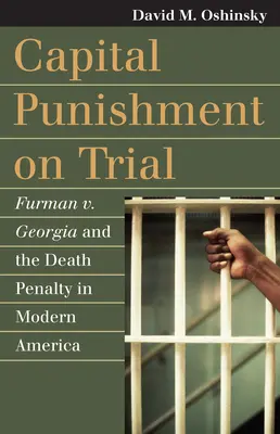 Trest smrti na súde: Furman V. Georgia a trest smrti v modernej Amerike - Capital Punishment on Trial: Furman V. Georgia and the Death Penalty in Modern America
