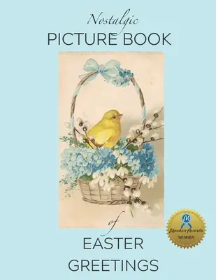 Nostalgická obrázková kniha veľkonočných pozdravov: Darčeková kniha pre ľudí trpiacich Alzheimerovou chorobou/demenciou - Nostalgic Picture Book of Easter Greetings: Gift Book for People Living with Alzheimer's/ Dementia