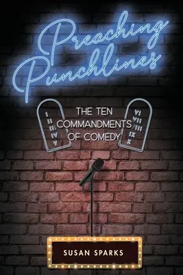Kázanie úderných hlášok: Desať prikázaní komédie - Preaching Punchlines: The Ten Commandments of Comedy