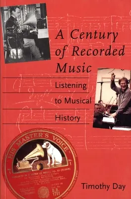 Storočie nahranej hudby: Počúvanie hudobnej histórie - A Century of Recorded Music: Listening to Musical History