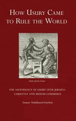 Ako sa lichva stala vládcom sveta: Ako sa lichva dostala do popredia v židovsko-kresťanskom a moslimskom obchode? - How Usury Came to Rule the World: The Ascendancy of Usury over Judaeo-Christian and Muslim Commerce